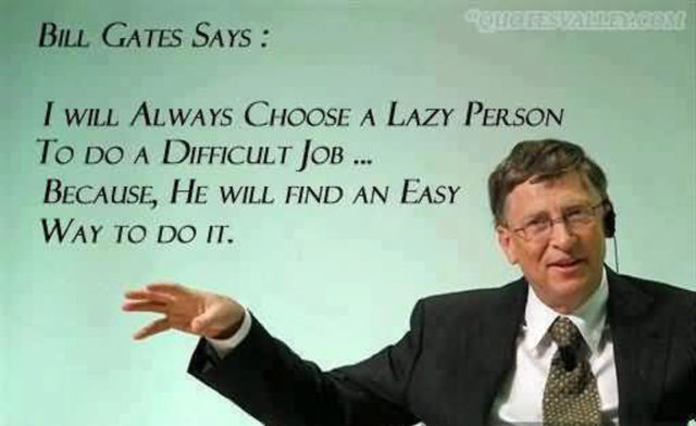 i-will-always-choose-a-lazy-person-to-do-a-difficult-job